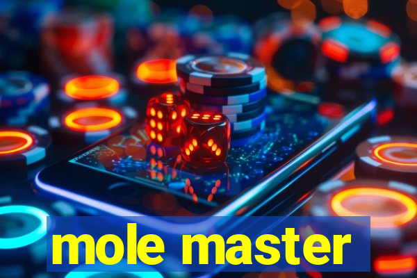 mole master